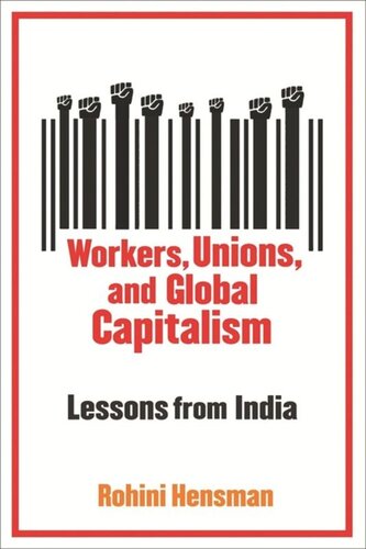 Workers, Unions, and Global Capitalism: Lessons from India