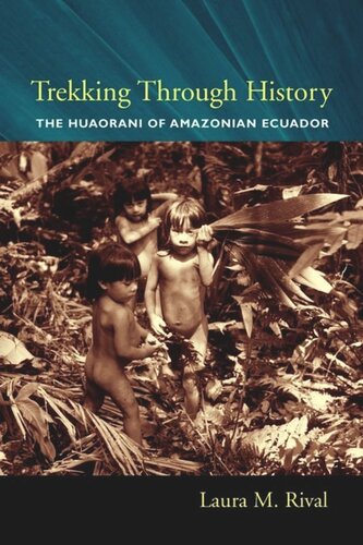 Trekking Through History: The Huaorani of Amazonian Ecuador