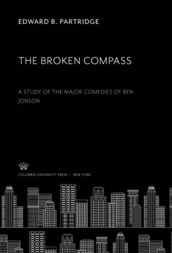 The Broken Compass: A Study of the Major Comedies of Ben Jonson
