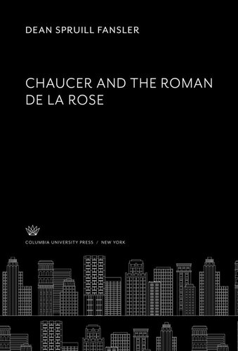 Chaucer and the Roman De La Rose