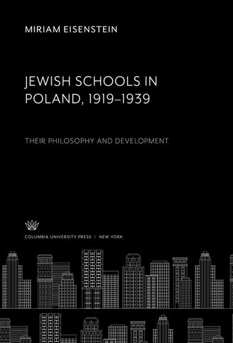 Jewish Schools in Poland, 1919-39: Their Philosophy and Development