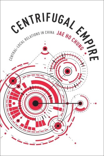 Centrifugal Empire: Central–Local Relations in China