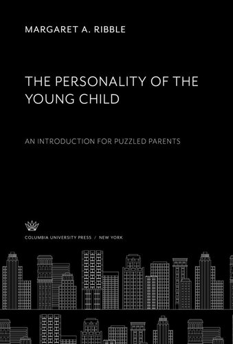 The Personality of the Young Child: An Introduction for Puzzled Parents