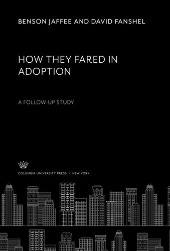 How They Fared in Adoption: a Follow-Up Study