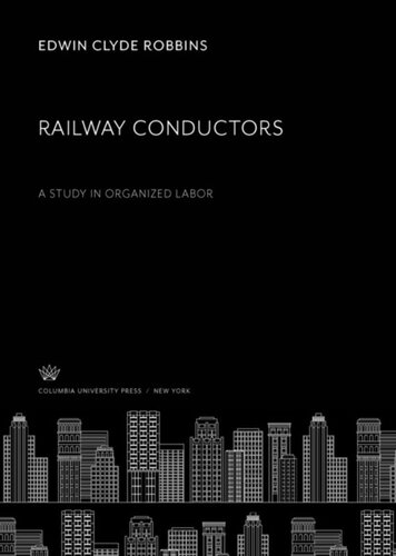 Railway Conductors: A Study in Organized Labor