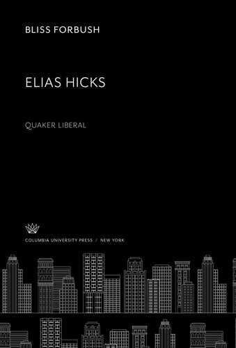 Elias Hicks. Quaker Liberal