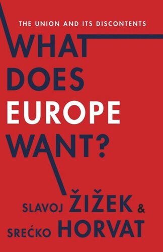 What Does Europe Want?: The Union and Its Discontents