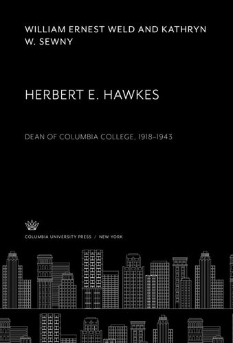 Herbert E. Hawkes: Dean of Columbia College, 1918–1943