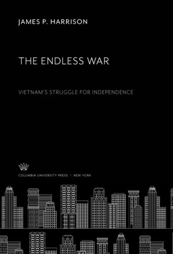 The Endless War: Vietnam’S Struggle for Independence