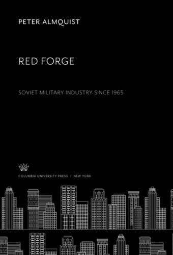 Red Forge: Soviet Military Industry Since 1965