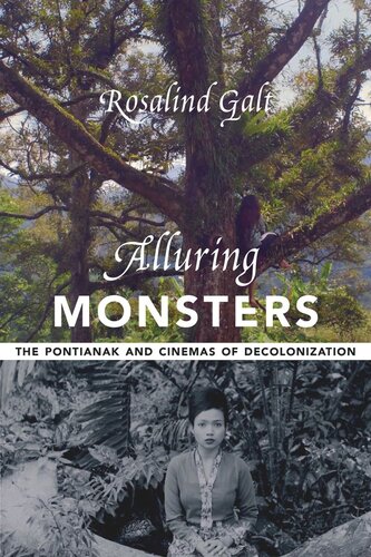 Alluring Monsters: The Pontianak and Cinemas of Decolonization