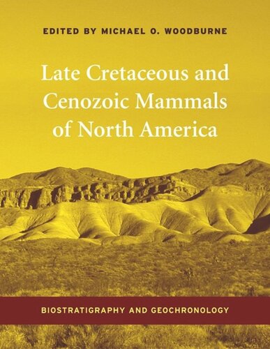Late Cretaceous and Cenozoic Mammals of North America: Biostratigraphy and Geochronology