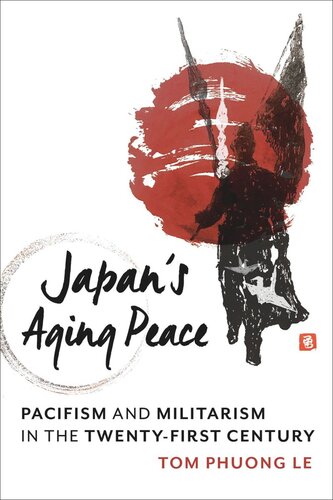 Japan's Aging Peace: Pacifism and Militarism in the Twenty-First Century