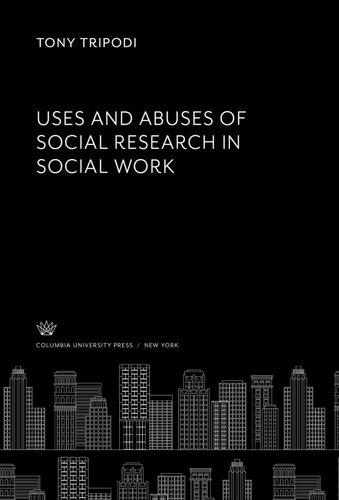 Uses & Abuses of Social Research in Social Work