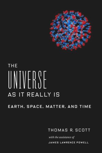 The Universe as It Really Is: Earth, Space, Matter, and Time