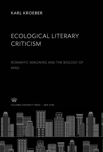 Ecological Literary Criticism: Romantic Imagining and the Biology of Mind