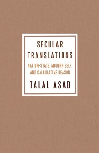 Secular Translations: Nation-State, Modern Self, and Calculative Reason