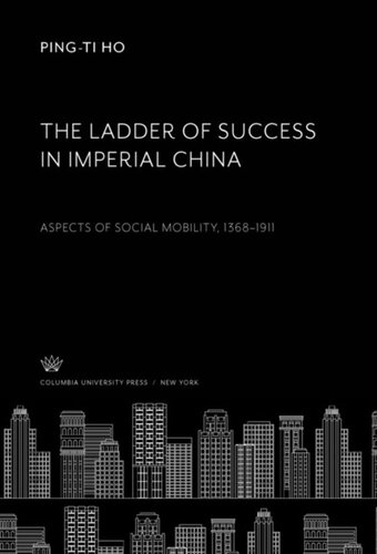 The Ladder of Success in Imperial China: Aspects of Social Mobility, 1368–1911