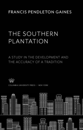 The Southern Plantation: A Study in the Development and the Accuracy of a Tradition