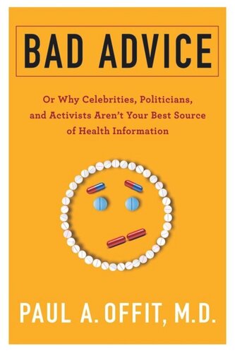 Bad Advice: Or Why Celebrities, Politicians, and Activists Aren't Your Best Source of Health Information