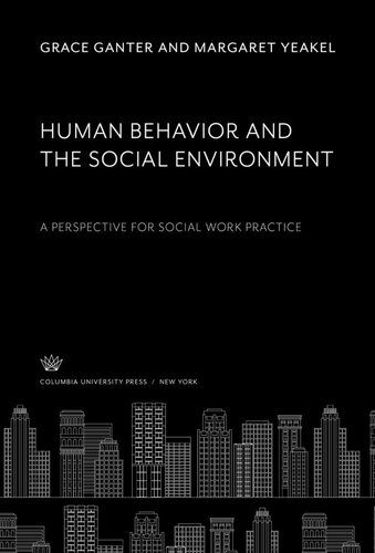 Human Behavior and the Social Environment: A Perspective for Social Work Practice