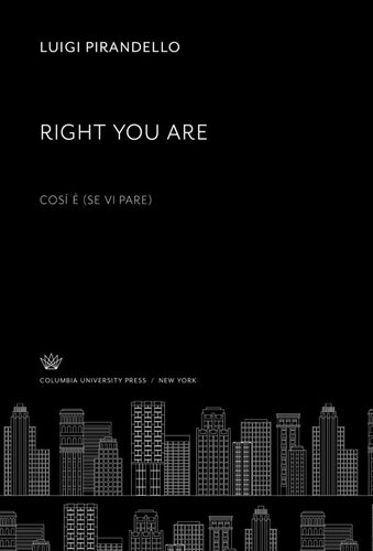 Right You Are: Cosĺ È (Se VI Pare)