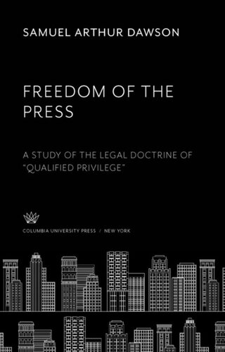 Freedom of the Press: A Study of the Legal Doctrine of “Qualified Privilege”