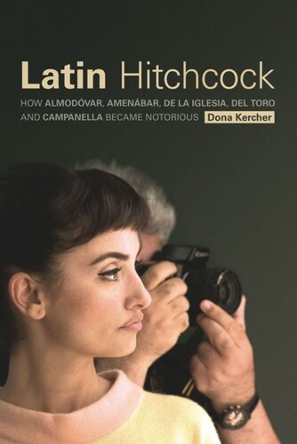 Latin Hitchcock: How Almodóvar, Amenábar, De la Iglesia, Del Toro, and Campanella Became Notorious