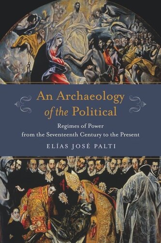 An Archaeology of the Political: Regimes of Power from the Seventeenth Century to the Present