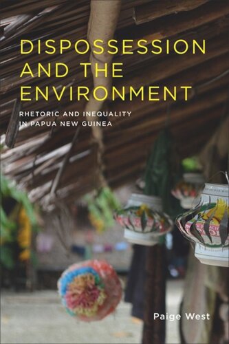 Dispossession and the Environment: Rhetoric and Inequality in Papua New Guinea