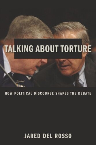 Talking About Torture: How Political Discourse Shapes the Debate
