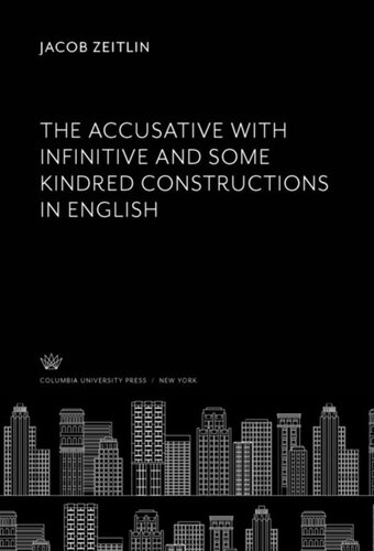 The Accusative With Infinitive and some Kindred Constructions in English