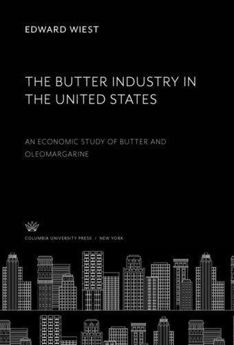 The Butter Industry in the United States: An Economic Study of Butter and Oleomargarine