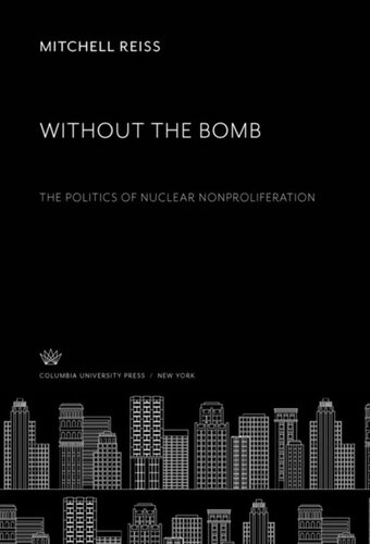 Without the Bomb: The Politics of Nuclear Nonproliferation