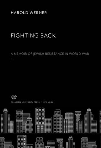 Fighting Back: A Memoir of Jewish Resistance in World War II