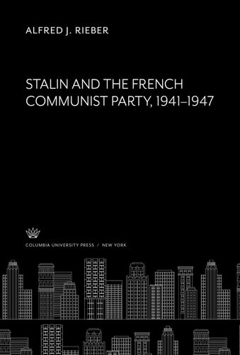 Stalin and the French Communist Party 1941—1947