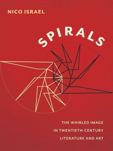 Spirals: The Whirled Image in Twentieth-Century Literature and Art
