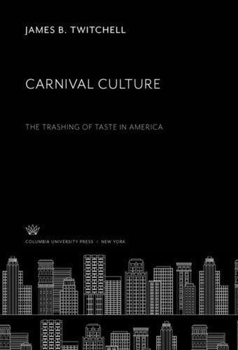 Carnival Culture: The Trashing of Taste in America