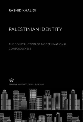 Palestinian Identity: The Construction of Modern National Consciousness