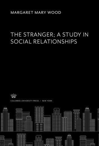 The Stranger a Study in Social Relationships