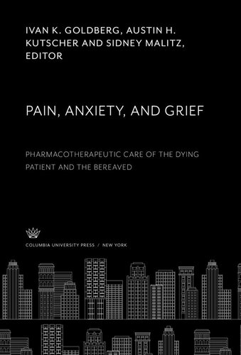 Pain, Anxiety, and Grief: Pharmacotherapeutic Care of the Dying Patient and the Bereaved