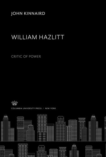 William Hazlitt. Critic of Power