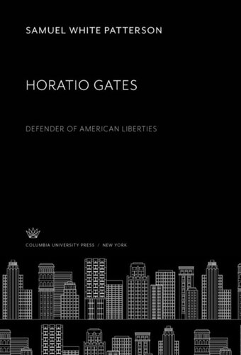 Horatio Gates: Defender of American Liberties