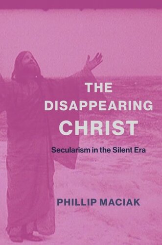 The Disappearing Christ: Secularism in the Silent Era
