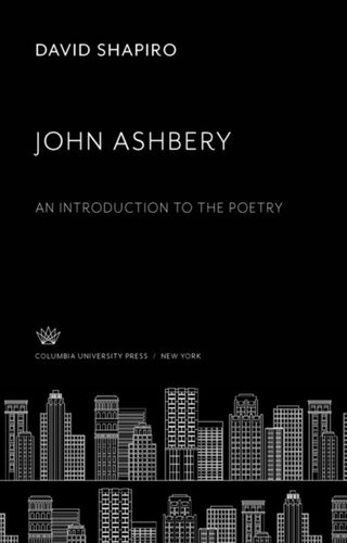 John Ashbery: An Introduction to the Poetry