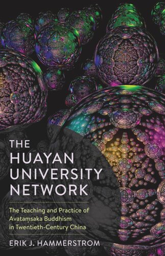 The Huayan University Network: The Teaching and Practice of Avataṃsaka Buddhism in Twentieth-Century China
