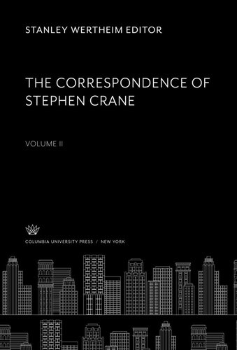 The Correspondence of Stephen Crane: Volume II