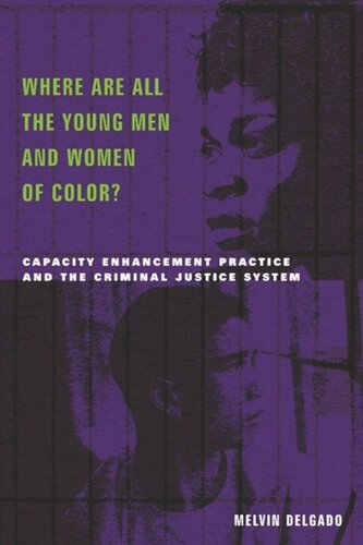 Where Are All the Young Men and Women of Color?: Capacity Enhancement Practice in the Criminal Justice System