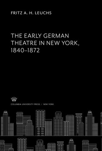 The Early German Theatre in New York 1840–1872