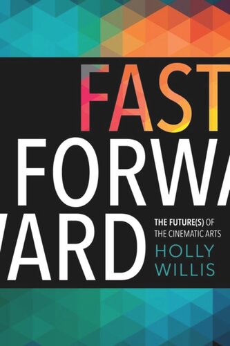 Fast Forward: The Future(s) of the Cinematic Arts